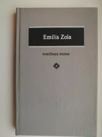 Paryžiaus pilvas - Emilis Zola, knyga