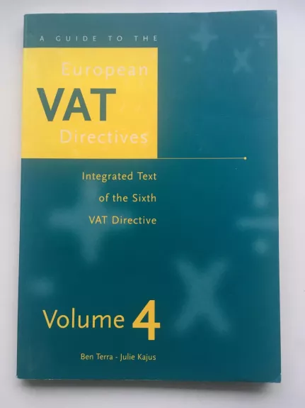 Eeuropean VAT directives Integrated text of The sixth VAT Directive - Ben Terra, knyga