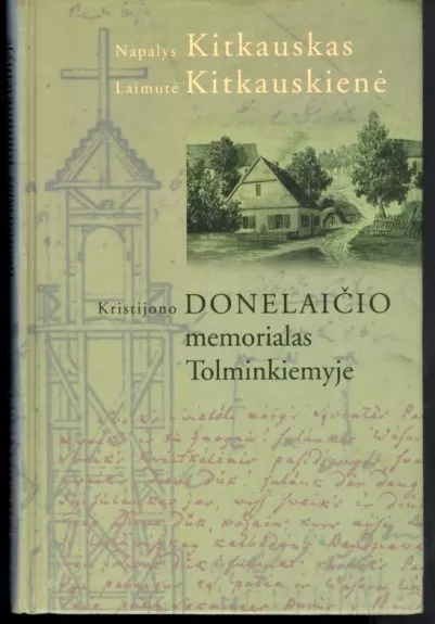 Kristijono Donelaičio memorialas Tolminkiemyje - Napalys Kitkauskas, knyga