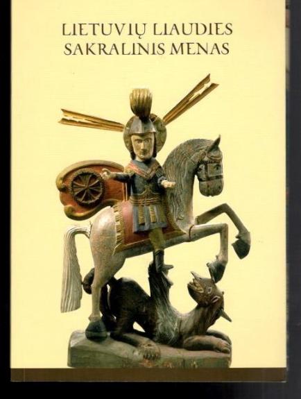 Lietuvių liaudies sakralinis menas Lietuvos dailės muziejaus rinkiniuose