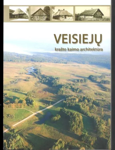Veisiejų krašto kaimo architektūra - Autorių Kolektyvas, knyga