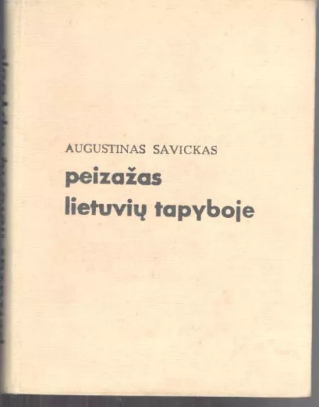 Peizažas lietuvių tapyboje - Augustinas Savickas, knyga