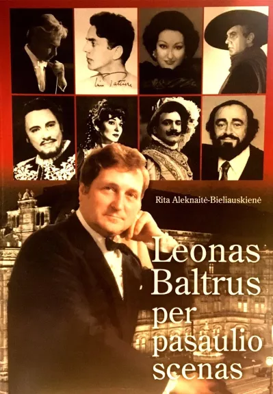 Leonas Baltrus per pasaulio scenas - Rita Aleknaitė-Bieliauskienė, knyga