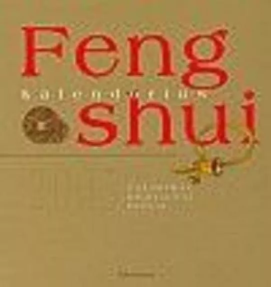 Feng shui kalendorius 2005 - Autorių Kolektyvas, knyga