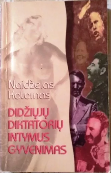 Didžiųjų diktatorių intymus gyvenimas - Naidželas Kotornas, knyga