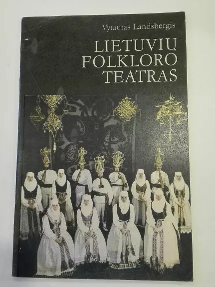 Lietuvių folkloro teatras - Vytautas Landsbergis, knyga