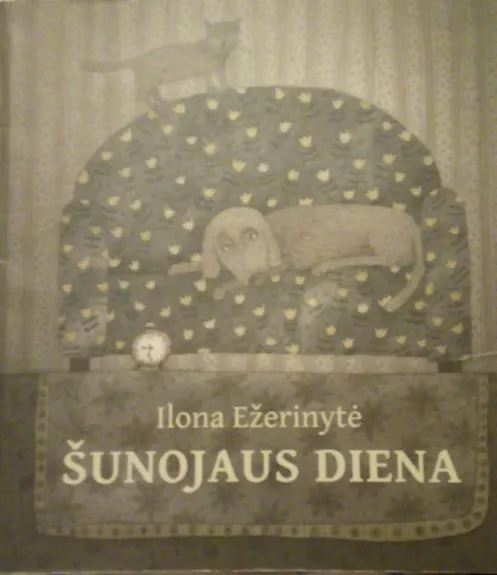 Šunojaus diena - Ilona Ežerinytė, knyga