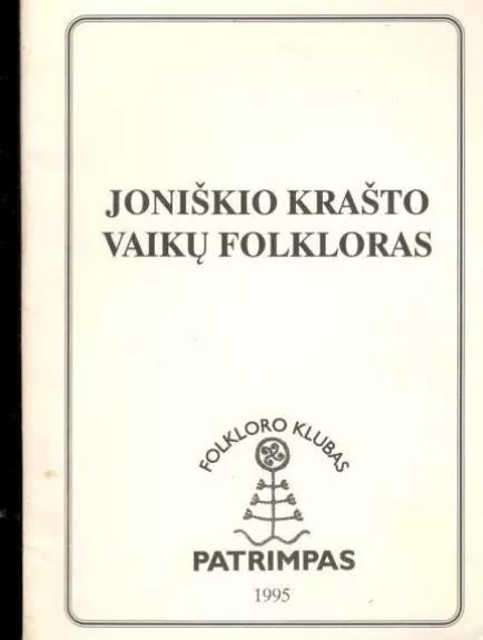 Joniškio krašto vaikų folkloras - Autorių Kolektyvas, knyga