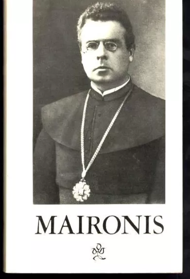 Jonas Mačiulis-Maironis. 1862–1932 - R. Mažukėlienė (parengė), knyga