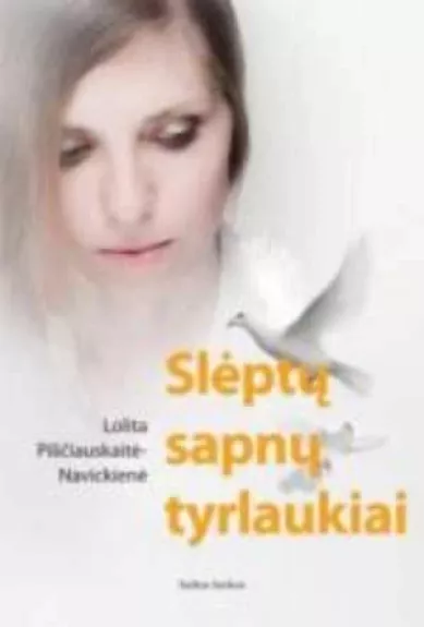 Slėptų sapnų tyrlaukiai - Lolita Navickienė, knyga