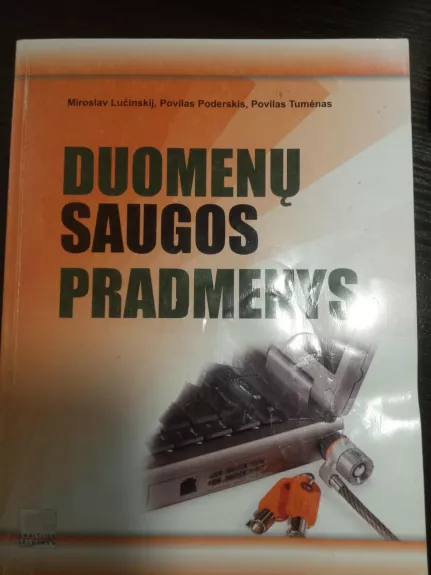 Duomenų saugos pradmenys - Miroslav Lučinskij, Povilas  Poderskis, Povilas  Tumėnas, knyga