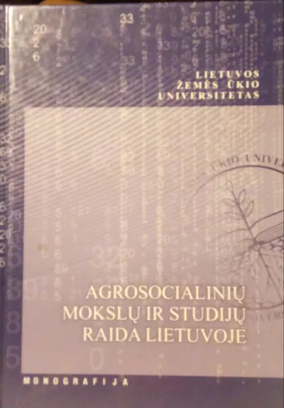 Agrosocialinių mokslų ir studijų raida Lietuvoje. Monografija