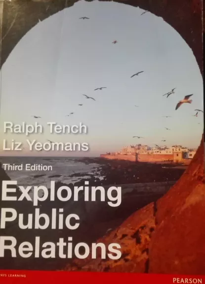 Exploring public relations - Ralph Tench Liz Yeomans, knyga