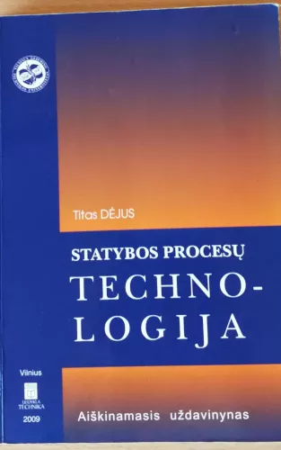 Statybos procesų technologija - Titas Dėjus, knyga