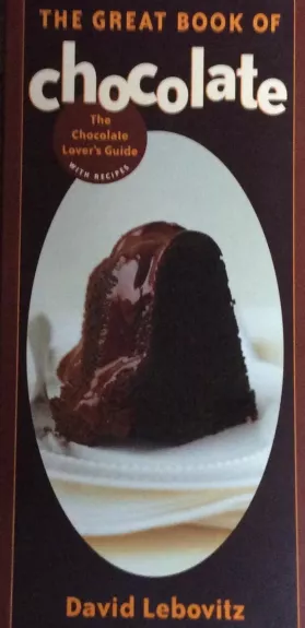 David Lebovitz The Great Book of Chocolate - David Lebovitz, knyga