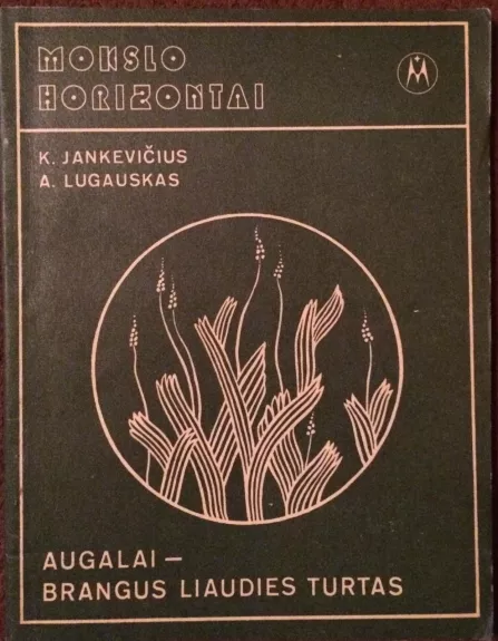 Augalai-brangus liaudies turtas - Autorių Kolektyvas, knyga