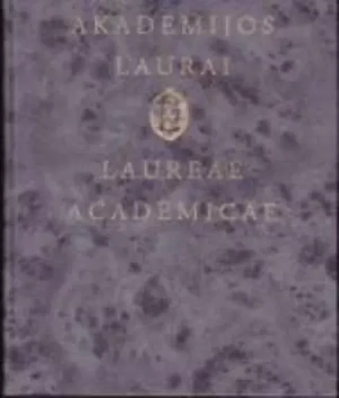 Akademijos laurai. Laurae academicae - M. Svirskas, ir kiti , knyga