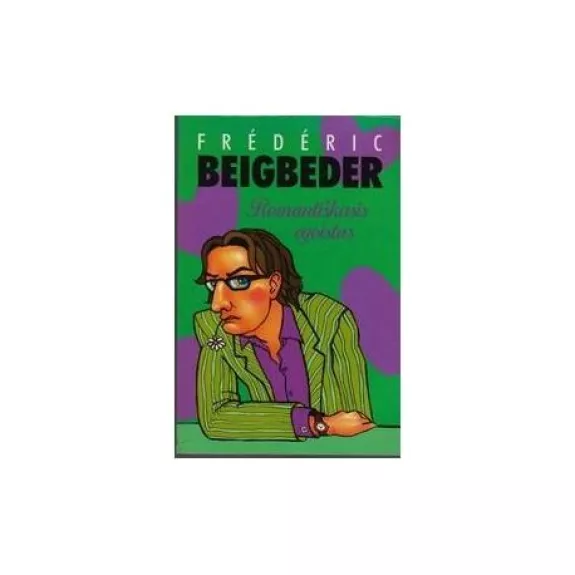Romantiškasis egoistas - Frederic Beigbeder, knyga