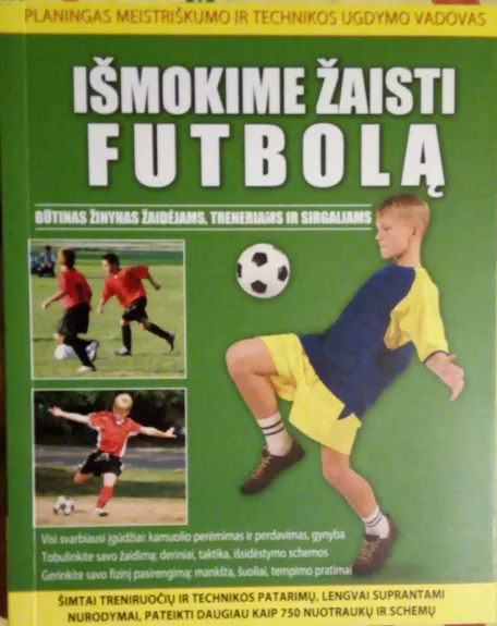 Išmokime žaisti futbolą - Autorių Kolektyvas, knyga