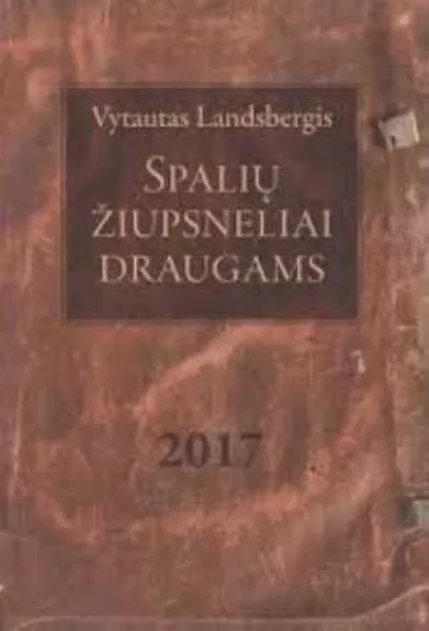 Spalių žiupsneliai draugams. Tekstų kratinys