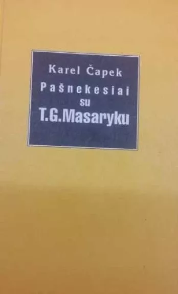 Pašnekesiai su T.G. Masaryku - Karelas Čapekas, knyga