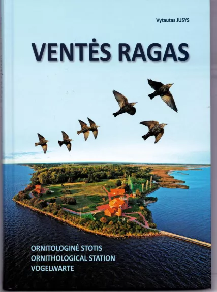 "Ventės ragas: ornitologinė stotis" - Vytautas Jusys, knyga 1