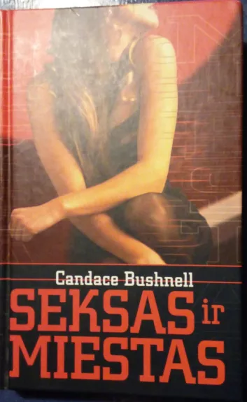 Seksas ir miestas - Candace Bushnell, knyga