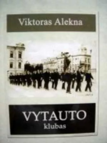 Vytauto klubas - Viktoras Alekna, knyga