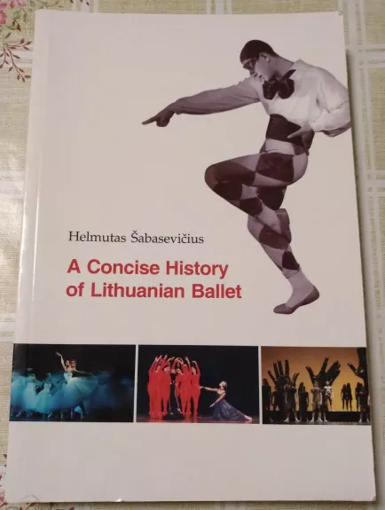 A Concise History of Lithuanian Ballet - Helmutas Šabasevičius, knyga