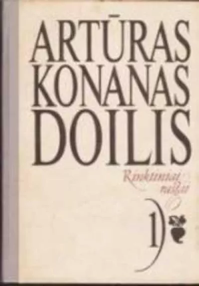 Rinktiniai raštai (1 tomas) - Arthur Conan Doyle, knyga