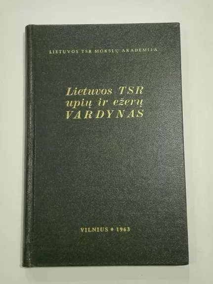 Lietuvos TSR upių ir ežerų vardynas - Autorių Kolektyvas, knyga