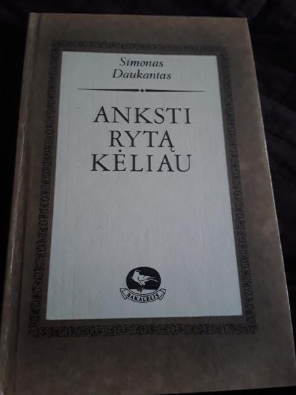 anskti rytą kėliau