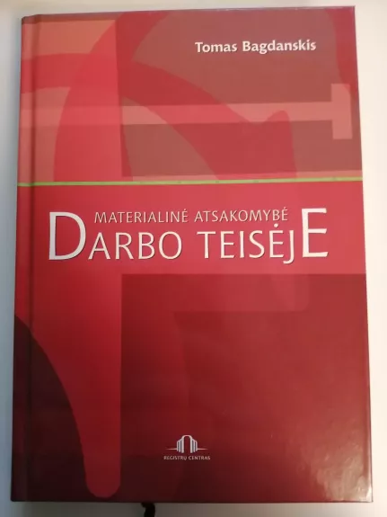 Materialinė atsakomybė darbo teisėje - Tomas Bagdanskis, knyga 1