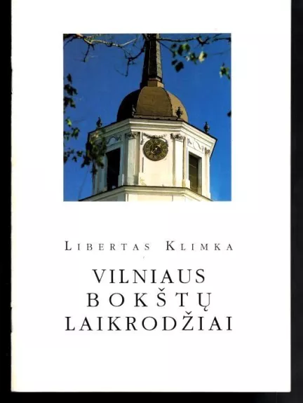 Vilniaus bokštų laikrodžiai - Libertas Klimka, knyga