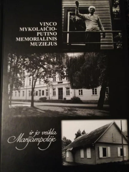 V.Mykolaičio -Putino memorialinis muziejus ir jo veikla Mariampolėje - Zigmantas Vidrinskas, knyga