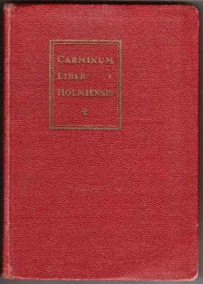 Carminum Liber Holmiensis - Autorių Kolektyvas, knyga