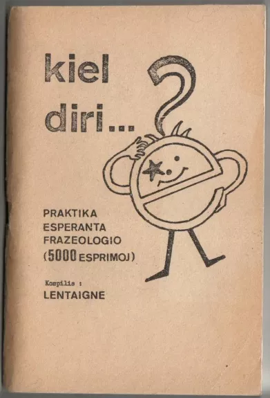 Kiel diri... Praktika Esperanta frazeologio (5000 esprimoj) - Leo Lentaigne, knyga
