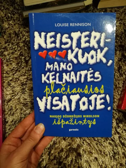 Neįsterikuok, mano kelnaitės plačiausios visatoje - Renninson Louise, knyga