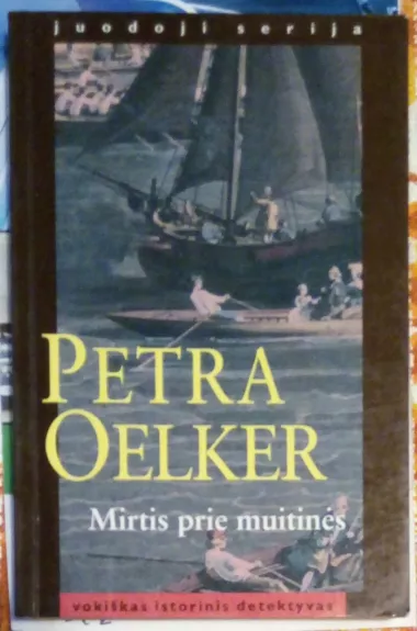Mirtis prie muitinės - Petra Oelker, knyga