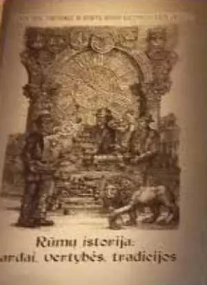 Rūmų istorija: vardai, vertybės, tradicijos. Prekybos, pramonės ir amatų rūmai Lietuvoje 1925-2010 m.