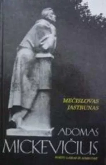 Adomas Mickevičius - Mečislovas Jastrunas, knyga
