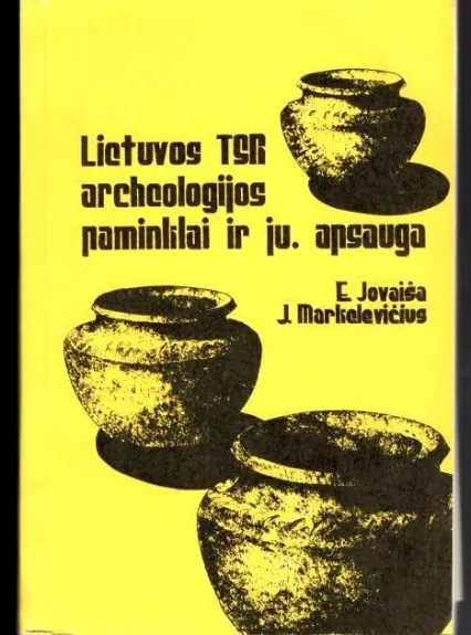Lietuvos TSR archeologijos paminklai ir jų apsauga (metodinė priemonė) -  Jovaiša Eugenijus, knyga