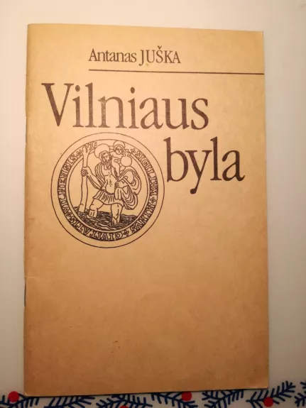 Vilniaus byla I dalis - Antanas Juška, knyga