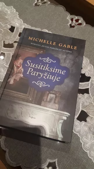 Susitiksime Paryžiuje: romano „Butas Paryžiuje“ autorės knyga