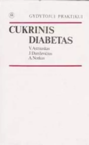 Cukrinis diabetas - V. Astrauskas, ir kiti , knyga