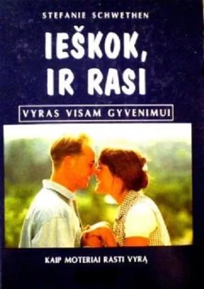 Ieškok ir rasi. Vyras visam gyvenimui