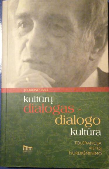 Kultūrų dialogas-dialogo kultūra: tolerancija vietoj nureikšminimo