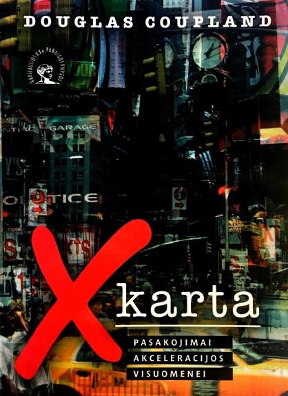 X karta. Pasakojimai akceleracijos visuomenei