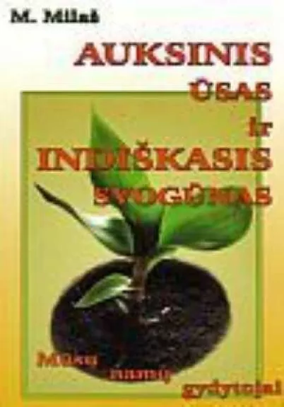 Auksinis ūsas ir indiškasis svogūnas - mūsų namų gydytojai