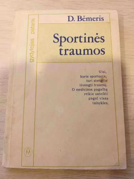 Sportinės traumos ir kiti sportuojančiųjų sveikatos sutrikimai - D. Bėmeris, knyga